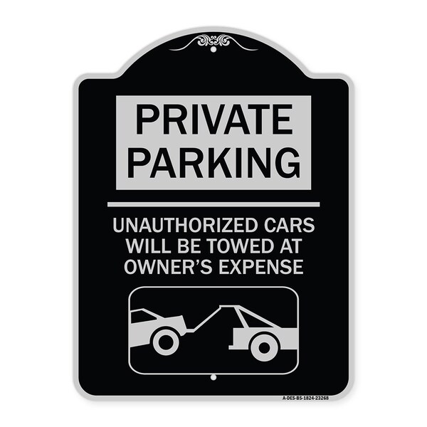 Private Parking Unauthorized Cars Will Towed Owners Expense Alum Sign, 18" L, 24" H, BS-1824-23268